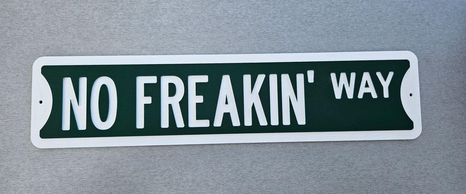 Street Sign- No Freakin Way