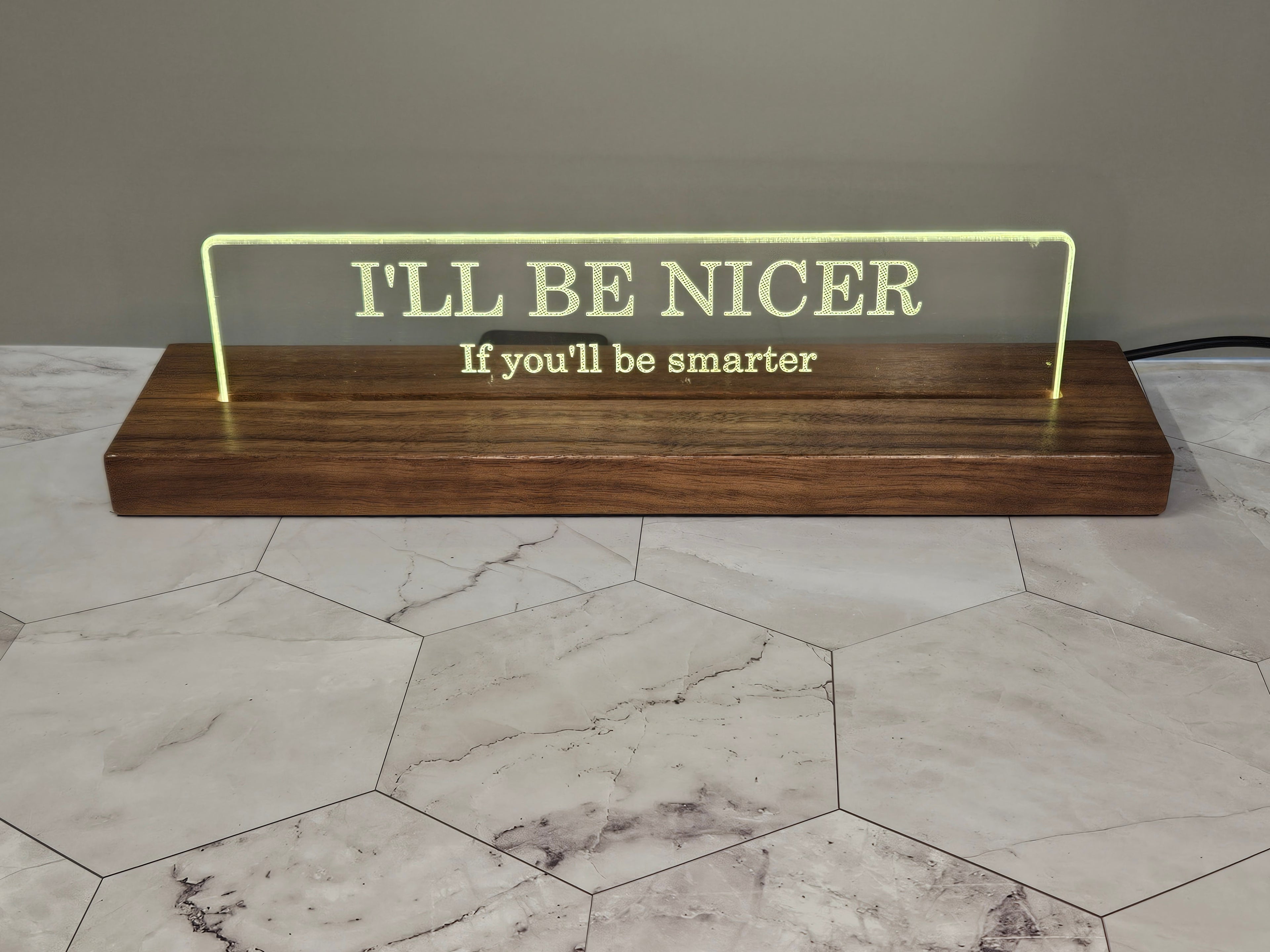 I'll Be Nicer Name Plaque LED Sign image 0